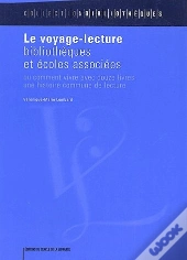 Le Voyage-Lecture ; Bibliothèques Et Écoles Associées