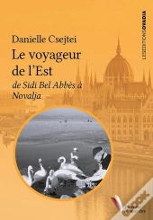 Le Voyageur De L'Est : De Sidi Bel Abbès À Novalja