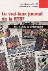 Le Vrai-Faux Journal De La Rtbf ; Les Réalités De L'Information