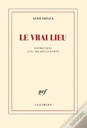Le Vrai Lieu : Entretiens Avec Michelle Porte