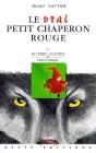 Le Vrai Petit Chaperon Rouge : Et Autres Contes - Preview