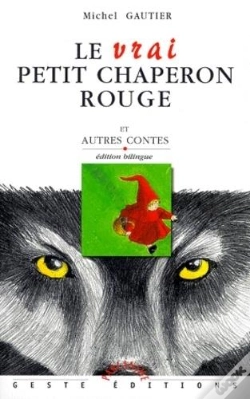 Capa do artigo Le Vrai Petit Chaperon Rouge : Et Autres Contes