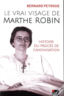 Capa do artigo Le Vrai Visage De Marthe Robin ; Histoire Du Procès De Canosisation
