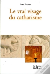 Le Vrai Visage Du Catharisme