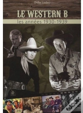 Le Western B ; Les Années 1930-1939