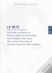Le Witz : Figures De L'Esprit Et Formes De L'Art