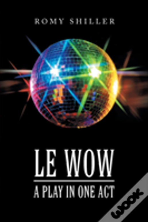 Le Wow: A Play In One Act