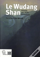 Le Wudang Shan ; Histoire Des Récits Fondateurs