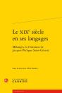 Le Xixe Siècle En Ses Langages : Mélanges En L'Honneur De Jacques-Philippe Saint-Gérand - Preview