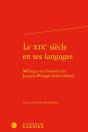 Le Xixe Siècle En Ses Langages : Mélanges En L'Honneur De Jacques-Philippe Saint-Gérand - Preview