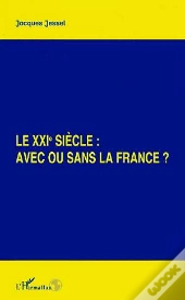 Le Xxi Siecle : Avec Ou Sans La France ?