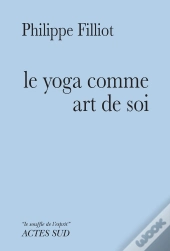 Le Yoga Comme Art De Soi ; Un Chemin D'Apprentissage