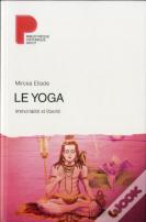 Le Yoga ; Immortalité Et Liberté