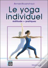 Le Yoga Individuel ; Methode, Pratiques