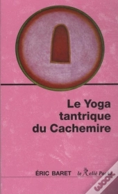 Le Yoga Tantrique Du Cachemire