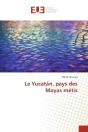 Le Yucatan, Pays Des Mayas Metis - Preview