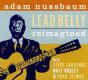 Lead Belly Reimagined - CD - Preview
