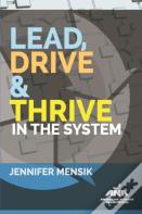 Lead, Drive & Thrive In The System