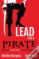 Lead Like A Pirate