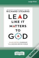Lead Like It Matters To God