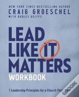 Lead Like It Matters Workbook