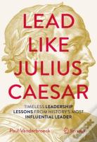 Lead Like Julius Caesar