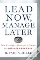 Lead Now, Manage Later