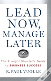 Lead Now, Manage Later