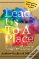 Lead Us To A Place