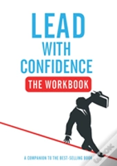 Lead With Confidence - The Workbook