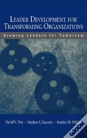 Leader Development For Transforming Organizations