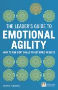 Leader'S Guide To Emotional Agility (Emotional Intelligence), The