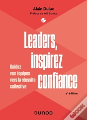 Capa do artigo Leaders, Inspirez Confiance : Guidez Vos Équipes Vers La Réussite Collective (4e Édition)