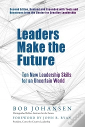 Leaders Make The Future: Ten New Leadership Skills For An Uncertain World