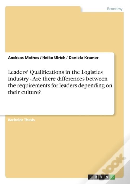 Leaders' Qualifications In The Logistics Industry - Are There Differences Between The Requirements For Leaders Depending On Their Culture?