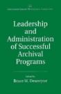 Leadership And Administration Of Successful Archival Programs - Preview