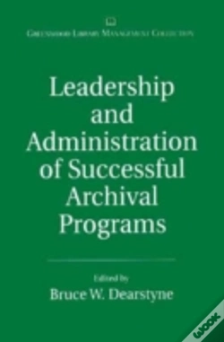 Capa do artigo Leadership And Administration Of Successful Archival Programs