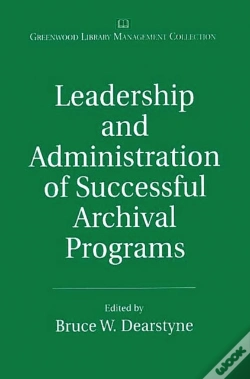 Capa do artigo Leadership And Administration Of Successful Archival Programs