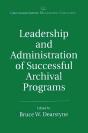 Leadership And Administration Of Successful Archival Programs - Preview