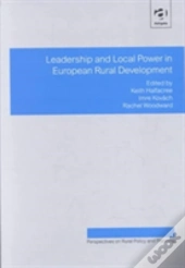 Leadership And Local Power In European Rural Development