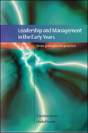 Leadership And Management In The Early Years: From Principles To Practice - Preview