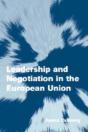 Leadership And Negotiation In The European Union - Preview