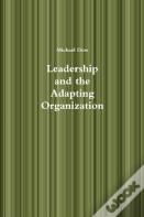 Leadership And The Adapting Organization