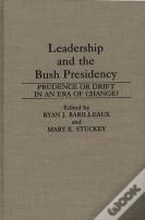 Leadership And The Bush Presidency