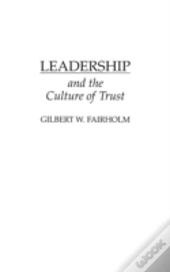 Leadership And The Culture Of Trust