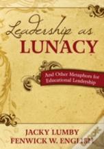 Leadership As Lunacy