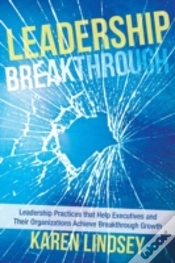 Capa do artigo Leadership Breakthrough: Leadership Practices That Help Executives And Their  Organizations Achieve Breakthrough Growth