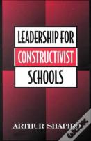 Leadership For Constructivist Schools
