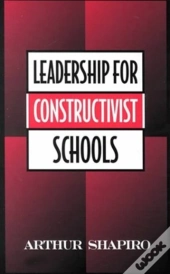 Leadership For Constructivist Schools