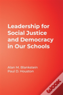 Leadership For Social Justice And Democracy In Our Schools